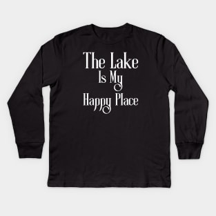 The Lake Is My Happy Place Kids Long Sleeve T-Shirt